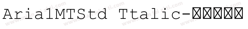 Aria1MTStd Ttalic字体转换
